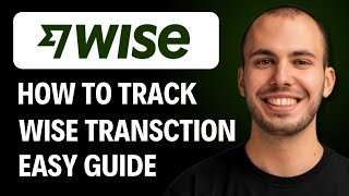 How To Track Wise Transaction Easy [2026 GUIDE]