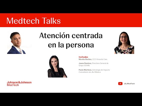 J&J MedTech Talks Mexico: Atención Centrada en la Persona
