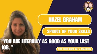 S4, Ep 7 - Hazel Graham: Spruce Up Your Skills