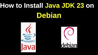 How to install and configure Java JDK 23 on Debian 12 | install java jdk 23 on Debian 12|2024 Update