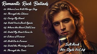 Greatest Hits 70s 80s 90s Romantic Rock Ballads Vol.24 | Heartfelt Soft Rock | Carry My Heart