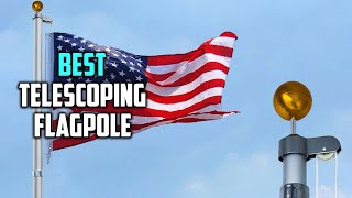 Top 5 Best Telescoping Flagpoles [Review] - Heavy Duty 20 Foot Telescoping Flagpole [2023]