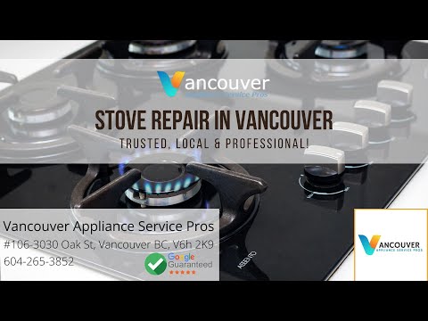 Stove Repair - Vancouver Appliance Service Pros
