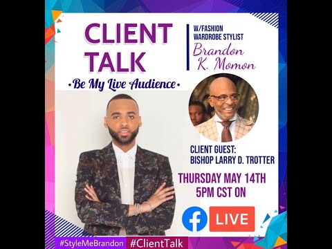 CLIENT TALK w/ Bishop Larry D. Trotter