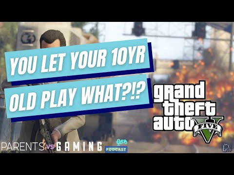 You let your 10 year old play GTAV?!?! - PvG 45