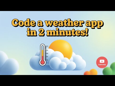 Your Weather App in 2 Minutes, Code Like a Pro!⛅