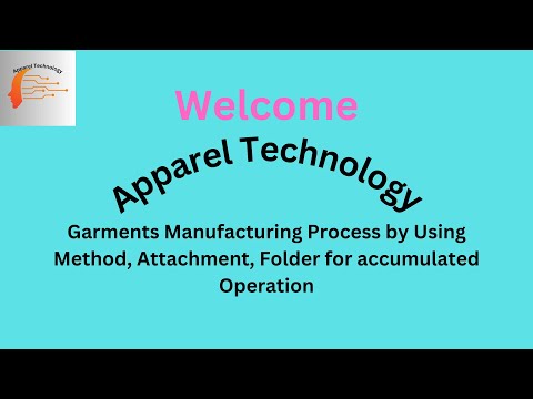 Intro of Apparel Technology. How to manufacturing RMG sector. Cutting Bonding Sewing.