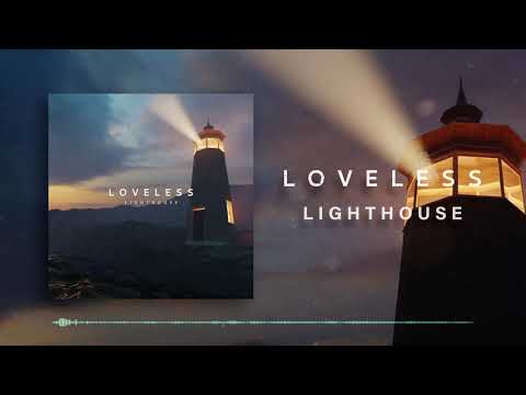 Loveless - Lighthouse (Audio)