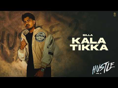 Kala Tikka | Billa | J Tung | Rahul Billa | Hustle Vol. 2