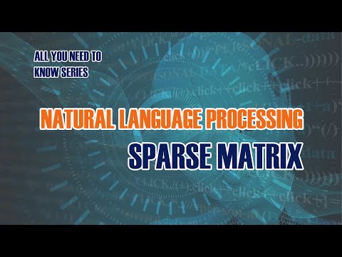 Sparse Matrix in NLP | NLP | Natural Language Processing | NLP Tutorials