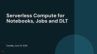 Serverless Compute for Notebooks, Jobs and DLT