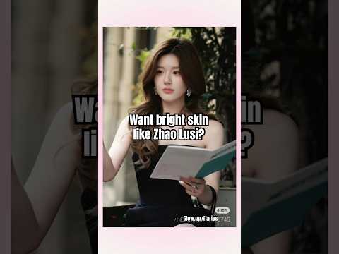 Bright skin like Zhao Lusi #skincare #korean #cdrama #zhaolusi #glowup #beauty #kbeauty #shorts