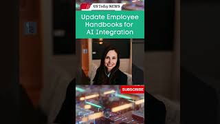 HR Expert Urges Update of Employee Handbooks for AI Integration