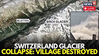 LIVE | Switzerland Massive Glacier Collapse: Alpine Village Buried Under Tons Of Ice | News18 Live