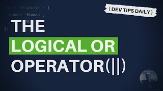 DevTips Daily: Using the JavaScript logical or operator to provide default values