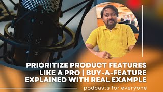 Prioritize Product Features Like a Pro | Buy-a-Feature Explained with Real Example
