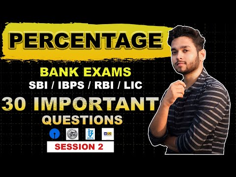 PERCENTAGE🔥(SESSION - 2) | 30 IMP QUESTIONS  || BANK EXAMS✅||EASY APPROACH🔥|| SBI, IBPS, RBI✅
