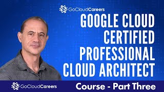 Google Professional Cloud Architect Training | Free Google Cloud PCA Certification Course Part 3
