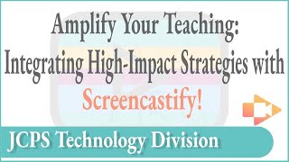 Amplify your Teaching: Integrating High-Impact Strategies with Screencastify