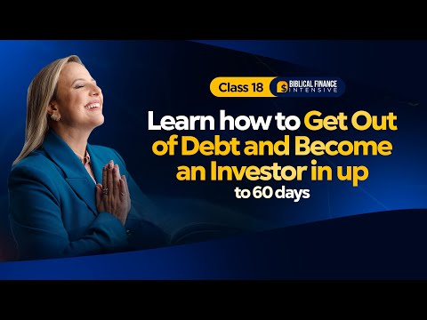 Learn how to get out of debt and become an investor in up to 60 days - Session 18
