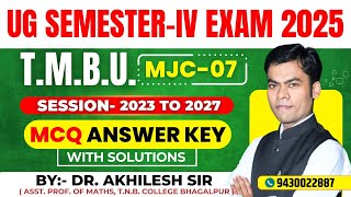 Answer Key || MJC-07 || TMBU Exam 2025 || By: Dr. Akhilesh Sir, Asst. Prof. of Maths
