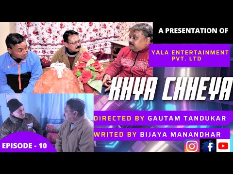 KHHYA CHHEY || Yala Entertainment II Present By II Newari Serial II Episode: 10 || Dec 25 II 2021