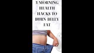 3 Morning Health Hacks to Burn Belly Fat | #shorts #burnbellyfat