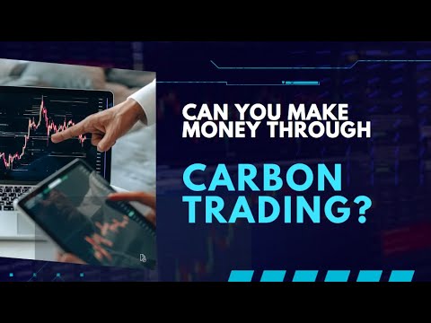 Can you make money through Carbon Trading? How does it work?