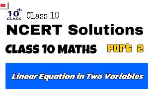 Class 10th Maths Linear Equation in Two Variables | Part -2 Complete Excercises Solved  | Class10