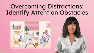 Overcoming Distractions: Identify Attention Obstacles - Recognizing Distractions