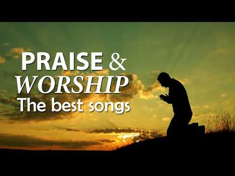 The Best Praise and Worship Songs _  Praise The Lord _ Best Christian Music 2022
