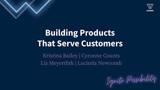 Building Products That Serve Customers | Women In Product Conference 2021