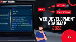 Web Development roadmap 2022 - From Zero to Professional to Get a Job!!! - part # 2