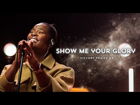Victory Praise UK - Show Me Your Glory [Official Music Video]
