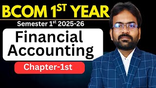 Financial Accounting Chapter-1 | BCOM/BBA Semester 1st | 2025-26 | CWG for BCOM