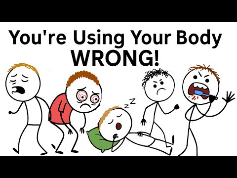 You've Been Using Your Body Wrong This Entire Time