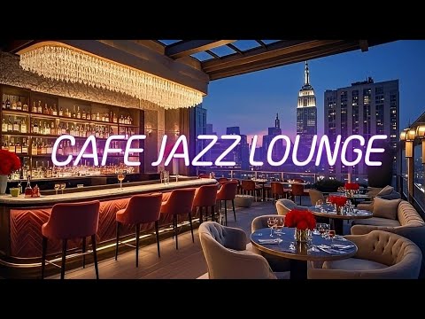 Soft mellow music, Cafe Jazz Lounge, Jazz Relaxing Music, Cafe music, Work