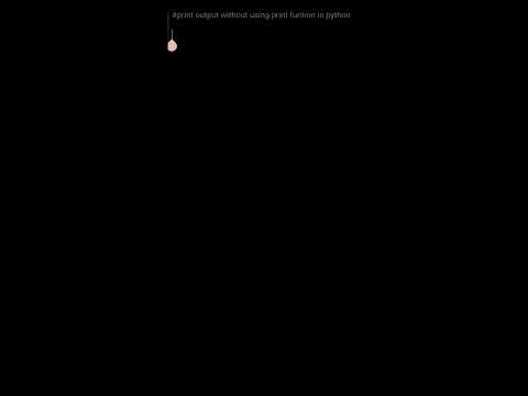 DISPLAY OUTPUT WITHOUT PRINT FUNCTIONS || Python || #programminglanguage  #programming