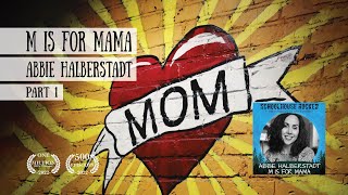 M is for Mama - Abbie Halberstadt, Part 1 (Family Series)