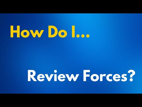 How Do I....Review Forces?