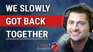 We Slowly Got Back Together (Breakup Success Story)