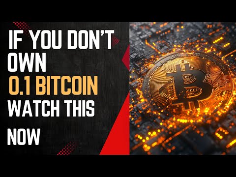 If You Don’t Own 0 1 Bitcoin… Watch This Before It’s Too Late
