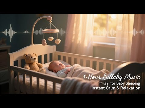 1-Hour Lullaby Music for Baby Sleeping Instant Calm & Relaxation