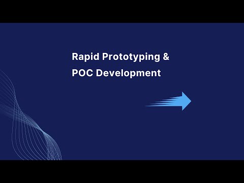 Rapid Prototyping and PoC Development