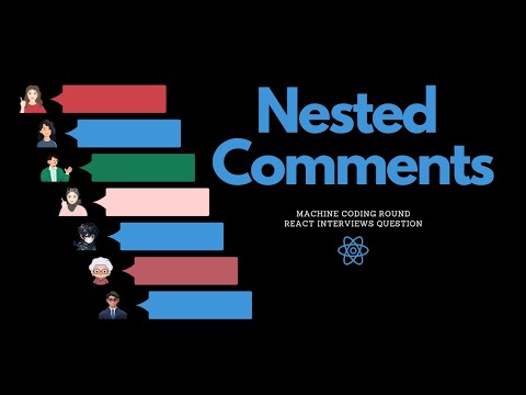 Infinite Nested Comments | React Js Interview Questions | Machine Coding Interview Experience