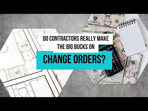 Do Contractors Really Make Big Bucks on Change Orders?