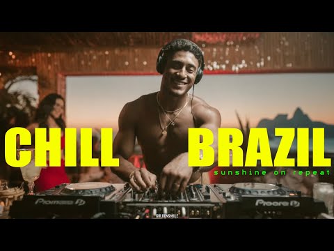 How brazilian Beach Clubs sound like - CHILL BRAZIL | Luxury Bossa Nova, House Samba, Work, Study