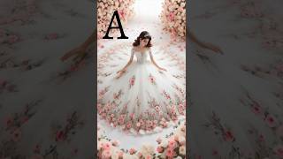 Choose your name first letter and see your dream gown 👗🥰✨ (comment below) 💕#ytshort #trending #viral