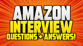 TOP 11 AMAZON Interview Questions & ANSWERS for 2021!