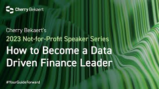 How to Become a Data-Driven Finance Leader in the Nonprofit Sector